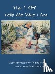 Phipps, M. A. Loretta - The "I AM" Tells Me Who I AM
