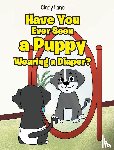 Lane, Cindy - Have You Ever Seen A Puppy Wearing A Diaper?