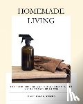 Yoder, Mary Ellen - Homemade Living: The Book that Brings Frugal and Healthy Living Together in One