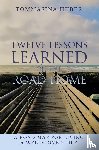 Huber, Tommasina - Twelve Lessons Learned On The Road Home