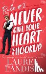 Landish, Lauren - Never Give Your Heart to a Hookup