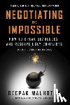 Malhotra, Deepak - Negotiating the Impossible, Second Edition