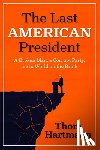 Hartmann, Thom - The Last American President