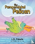 Francis, L. D. - The Pumpernickel Pelican