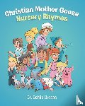 Creese, Dahlia - Christian Mother Goose Nursery Rhymes