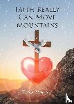 Walsh, Tina - Faith Really Can Move Mountains