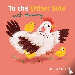 Berg, Esther van den - To the Other Side with Mommy