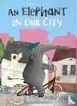 Dammermann, Friederike - An Elephant in Our City