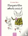 Pirrone, Francesca - El pequeno libro sobre la amistad