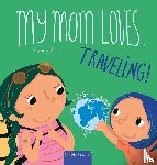 Kers, Nancy - My Mom Loves ... Traveling!
