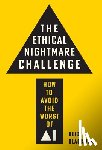 Blackman, Reid - The Ethical Nightmare Challenge: How to Avoid the Worst of AI