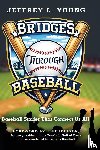 Young, Jeffrey L. - Bridges Through Baseball