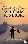 Perkins, Judith A. - The Emancipation of William Jones, Jr.