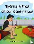 Hernandez, Rob - There's a Frog on our Camping Log