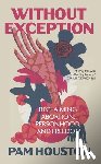 Houston, Pam - Without Exception: Reclaiming Abortion, Personhood, and Freedom