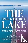 McLane, Michael - The Once and Future Lake: Stories for Great Salt Lake