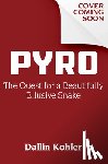 Kohler, Dallin - Pyro: The Quest for a Beautifully Elusive Snake