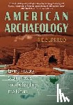 Burillo, R. E. - American Archaeology: Living History, Stolen Pasts, and Defending the Future