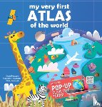 Hawcock, David - My Very First Atlas of the World: With a Big Pop-Up Globe That Turns!