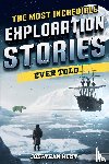 Hunt, Jonathan - The Most Incredible Exploration Stories Ever Told