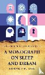Edward W. Cox - A Monograph on Sleep and Dream Their Physiology and Psychology