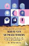 W. Newnham - Essay on Superstition Being an Inquiry Into the Effects of Physical Influence on the Mind