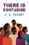 Jessie Redmon Fauset - There Is Confusion