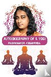 Paramhansa Yogananda - Autobiography of a Yogi