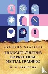 William Walker Atkinson - Thought-Culture or Practical Mental Training