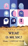 Isaac Leopold Rice - What Is Music?