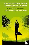 Joseph Pilates and Judd RobbinS - Pilates' Return to Life Through Contrology