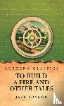 Jack London - To Build a Fire and Other Tales