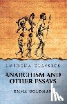 Emma Goldman - Anarchism And Other Essays
