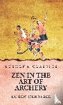 Eugen Herrigel - Zen In the Art Of Archery