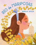 Ortega, Mirelle - Río de Mariposas / River of Mariposas