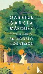 García Márquez, Gabriel - García Márquez, G: En Agosto Nos Vemos / Until August