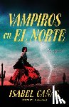 Cañas, Isabel - Cañas, I: Vampiros En El Norte / Vampires of El Norte