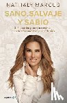 Marcus, Nathaly - Sano, Salvaje Y Sabio / Healthy, Wild, and Wise