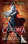 Maas, Sarah J. - Corona de Medianoche / Crown of Midnight