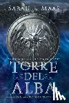 Maas, Sarah J - Maas, S: Torre del Alba / Tower of Dawn