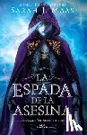 Maas, Sarah J. - La Espada de la Asesina. Relatos de Trono de Cristal / The Assassins Blade: The Throne of Glass Novellas