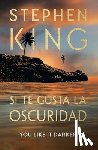 King, Stephen - Si Te Gusta La Oscuridad (You Like It Darker)
