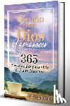 Smith, Craig - Un Año Con Dios Al Amanecer: 365 Devocionales Para Vivir El Padre Nuestro / Awak E in the Dawn a 365 Day Devotional