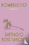 Sanchez, Santiago Jose - Sanchez, S: Hombrecito (Spanish Edition)