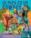 Seales, Stephanie - Mi Papá Es Un Cowboy / My Daddy Is a Cowboy