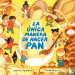 Quintero, Cristina - La Única Manera de Hacer Pan / The Only Way to Make Bread