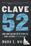 Moore, Mark E. - Clave 52: Una Guía Diaria de 15 Minutos Para Elevar El CI Bíblico / Core 52: A Fifteen-Minute Daily Guide to Build Your Bible IQ in a Year