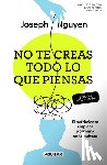Nguyen, Joseph - No Te Creas Todo Lo Que Piensas (Edición Actualizada) / Don't Believe Everything You Think (Expanded Edition)