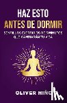Niño, Oliver - Haz Esto Antes de Dormir: Sencillos Ejercicios de 5 Minutos Que Cambiarán Tu Vida / Do This Before Bed: Simple 5 Minute Practices That Will Change You