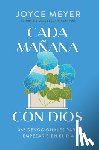 Meyer, Joyce - Cada Mañana Con Dios: 365 Devocionales Para Empezar Bien El Día / Mornings with God: 365 Devotions to Start Your Day Right